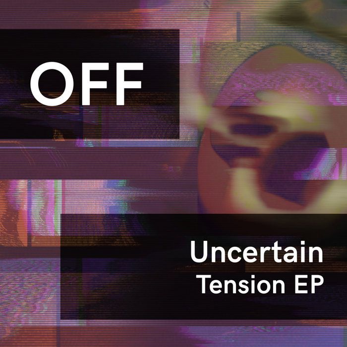 Uncertain - Tension [OFF190] [FLAC]